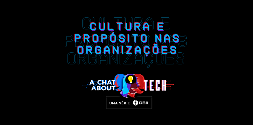 Thumbnail da série A Chat About Tech - Cultura Organizacional e Propósito nas organizações